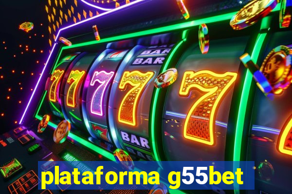 plataforma g55bet